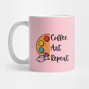 Coffee Art Repeat, Art Teacher Mug